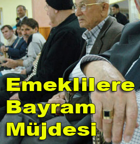 Emeklilere bayram müjdesi!