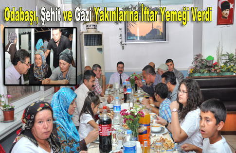Odabaşı, Şehit yakınları ve gaziler iftarda bir araya geldi