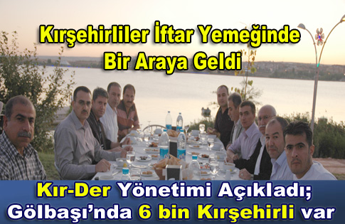 Kırşehirliler dernek yönetimi İftarda bir araya geldi
