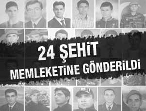 24 şehit memleketlerine gönderildi