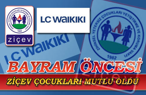 LCWDEN ZİÇEV ÇOCUKLARINA ARMAĞAN