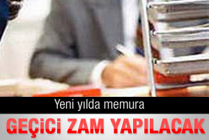 Memura geçici zam yapılacak
