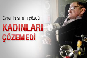 Hawkingin çözemediği sır: Kadınlar