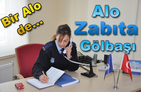 Alo Zabıta Gölbaşı emrinizde
