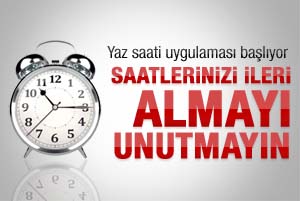 Yaz saati uygulaması başlıyor