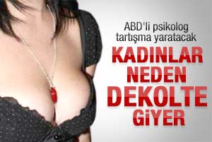 Kadınlar neden dekolte giyer