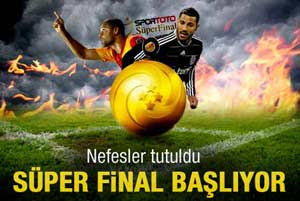 Süper Final bugün başlıyor