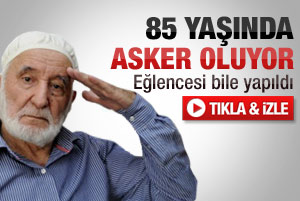 85 yaşında askere gidiyor