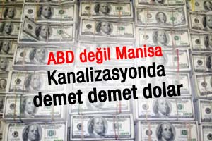 Kanalizasyondan demet demet dolar çıktı