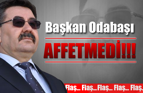 Odabaşı Affetmedi