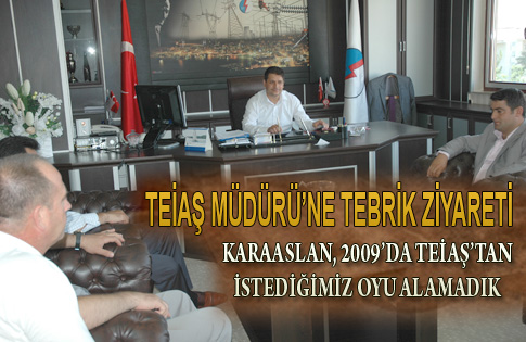 TEİAŞ MÜDÜRÜ’NE TEBRİK ZİYARETİ