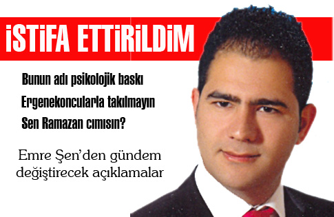 İstifa Ettirildim...