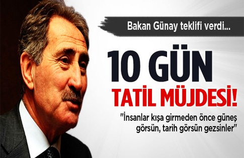 Bakan Günaydan 10 gün tatil müjdesi