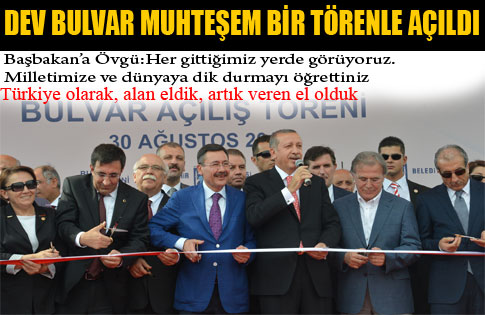 DEV BULVAR TÖRENLE HİZMETE AÇILDI