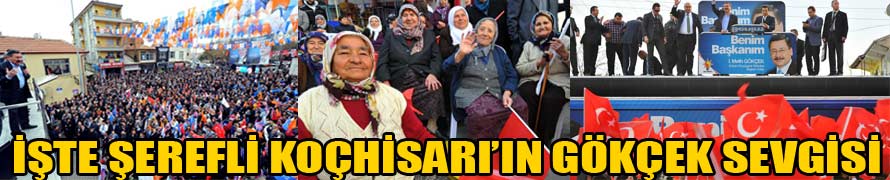 BAŞKAN GÖKÇEK ŞEREFLİKOÇHİSAR VE EVREN’DE
