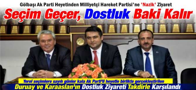 SEÇİM GEÇER DOSTLUK BAKİ KALIR
