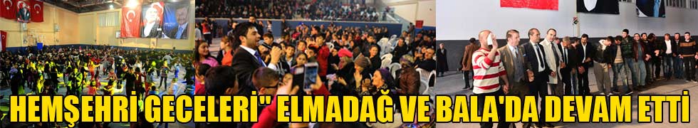 “HEMŞEHRİ GECELERİ” ELMADAĞ VE BALA’DA DEVAM ETTİ