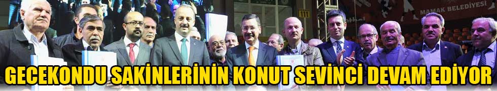 -GECEKONDU SAKİNLERİNİN KONUT SEVİNCİ DEVAM EDİYOR…