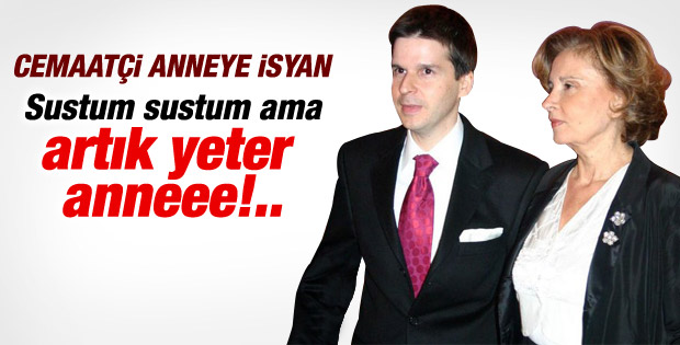 Mehmet Ali Ilıcak annesi Nazlı Ilıcak'a isyan etti