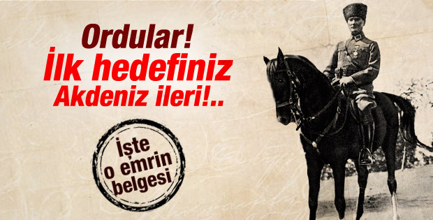 Atatürk'ün düşmanı bitiren emrinin orijinali