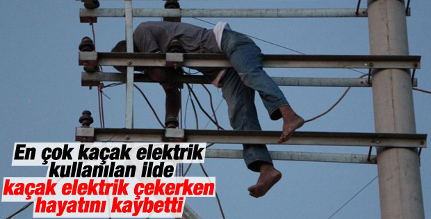 Şanlıurfa'da kaçak elektrik ölüm getirdi