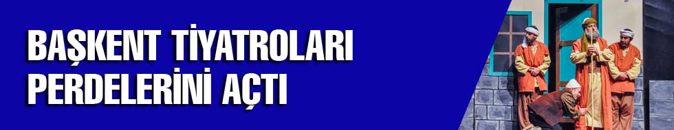 Başkent Tiyatroları Perdelerini Açtı
