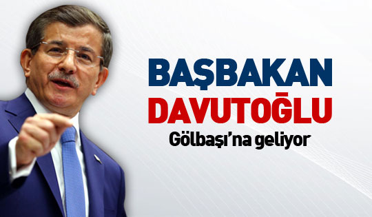Davutoğlu Gölbaşı'na Geliyor