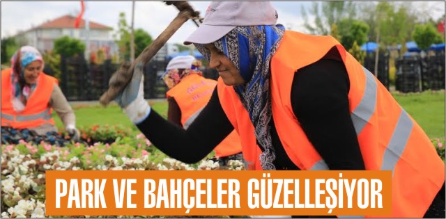 Park ve Bahçeler Güzelleşiyor!