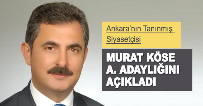Murat Köse A. Adaylığını Açıkladı