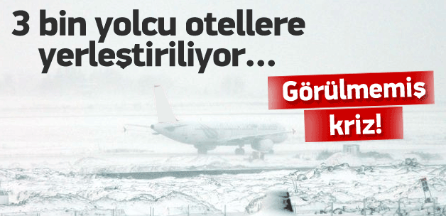 Atatürk'te kriz! 3 bin yolcu otellere gidiyor