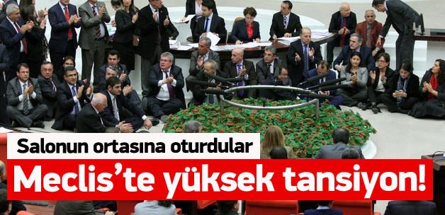 TBMM'de yüksek tansiyon!