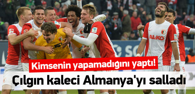 Çılgın kaleci Almanya'yı salladı