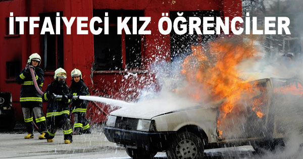 İTFAİYECİ KIZ ÖĞRENCİLER