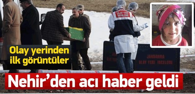 Küçük Nehir'in cesedi bulundu