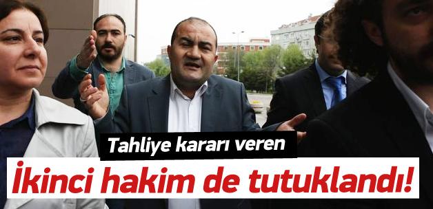 Tahliye kararı veren hakim Başer de tutuklandı
