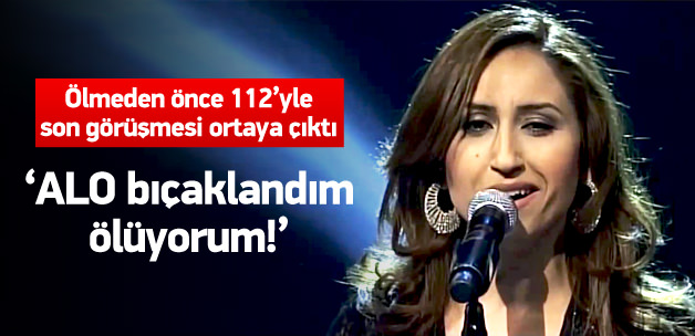 TRT sanatçısı Hatice Kaçmaz'ın 112 görüşmesi