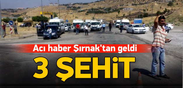 Şırnak'ta şehit sayısı 3'e yükseldi