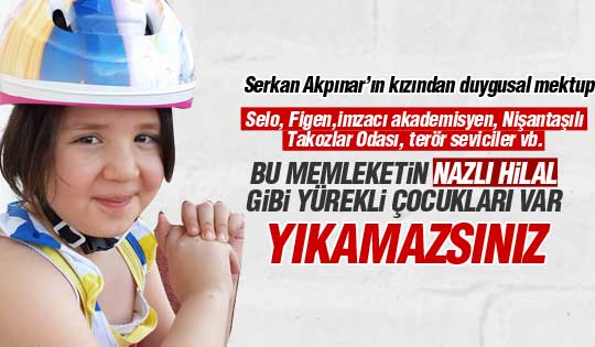 Serkan Akpınar'ın kızından duygusal mektup