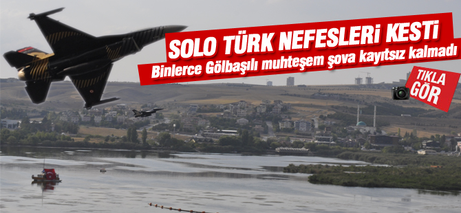 SOLOTÜRK Gölbaşı'nda nefesleri kesti