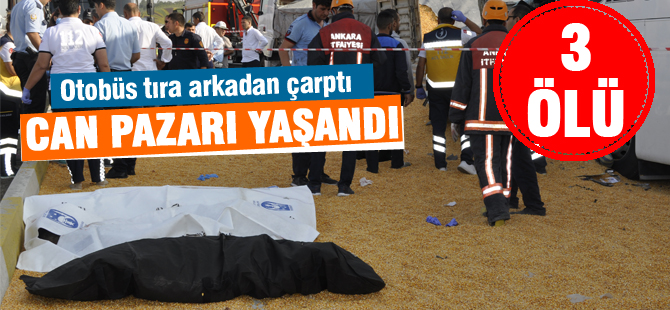 Otobüs tıra çarptı: 3 ölü