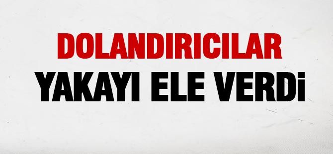 Dolandırıcılara suçüstü