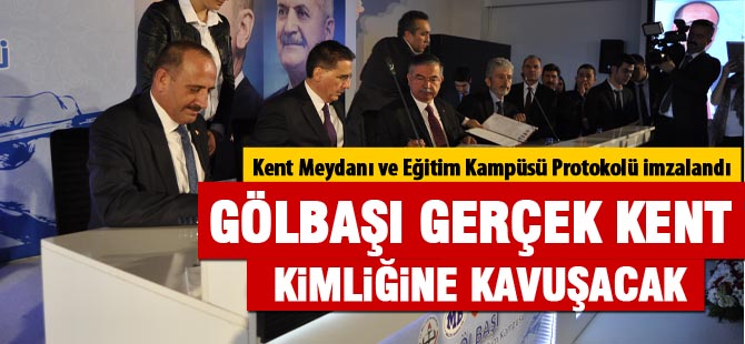 Gölbaşı Kent Meydanı ve Eğitim Kampüsü Protokolü imzalandı