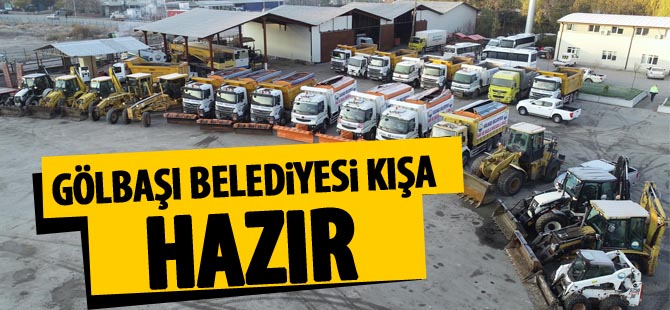 GÖLBAŞI BELEDİYESİ KARA KIŞA HAZIR