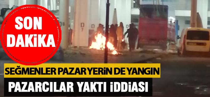 Pazar yerini ateşe verdiler