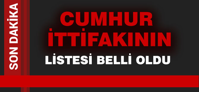 Cumhur İttifakı Listesi belli oldu