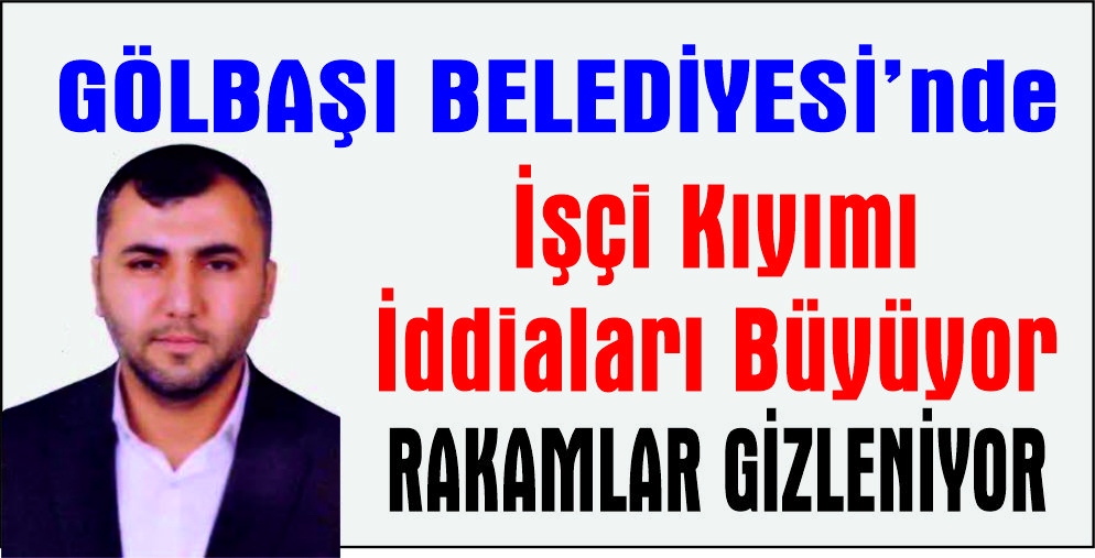 Gölbaşı Belediyesi’nde İşçi Kıyımı İddiaları Büyüyor