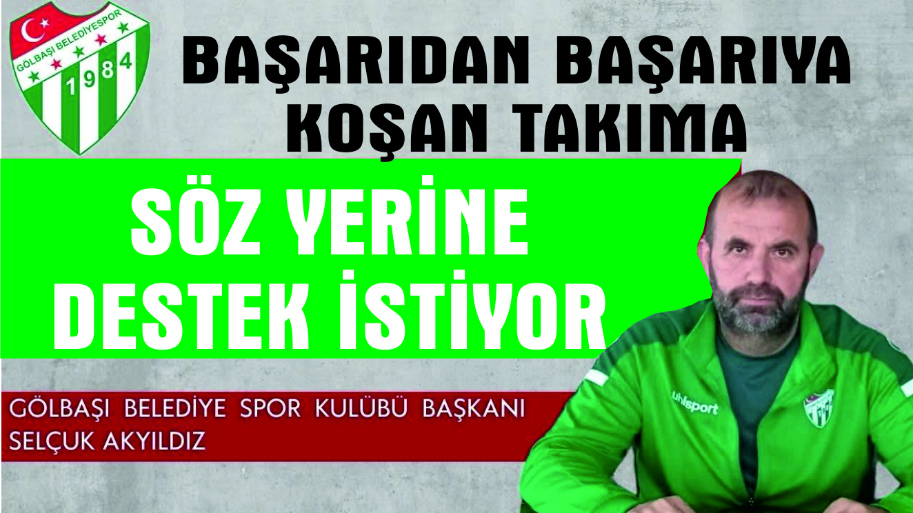 SÖZ YERİNE DESTEK İSTİYOR