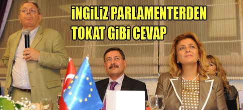 İNGİLİZ PARLAMENTERDEN TOKAT GİBİ CEVAP
