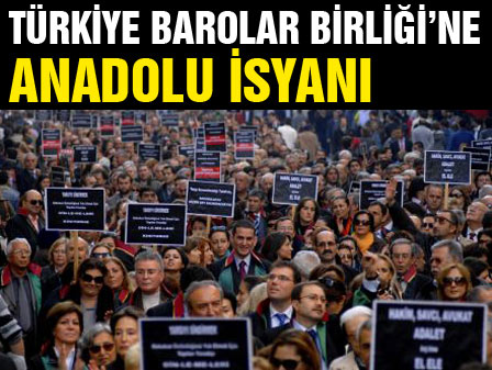 Türkiye Barolar Birliğine Anadolu isyanı