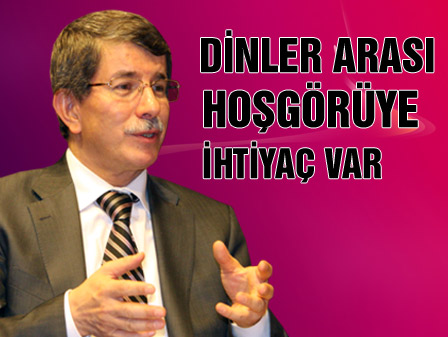 Dinler arası hoşgörüye ihtiyaç var